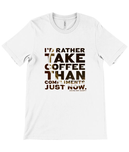 Canvas Unisex Crew Neck T-Shirt - I'd rather take coffee than compliments - White