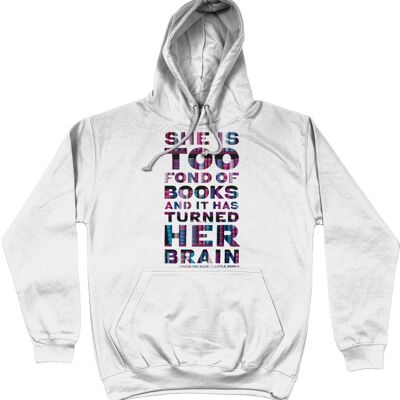 AWDis College Hoodie She is too fond of books and it has turned her brain. - Arctic White