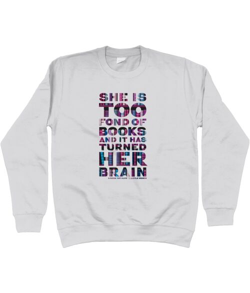 Unisex sweatshirt "She is too fond of Books it has turned her brain" Book lover gift, librarian gift, bookworm, book nerd - Ash