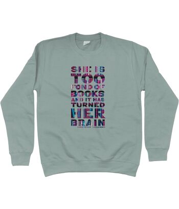 Sweat-shirt unisexe "Elle aime trop les livres, elle a tourné son cerveau" Cadeau d'amant de livre, cadeau de bibliothécaire, rat de bibliothèque, nerd de livre - Dusty Green