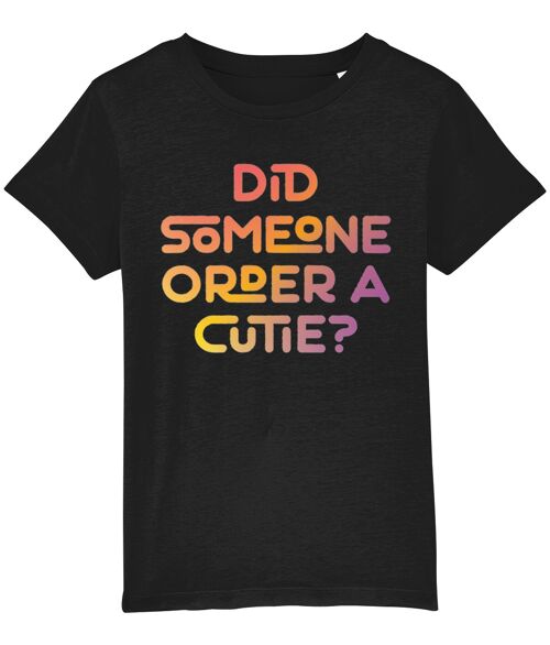 Did someone order a cutie? Kid's t-shirt for a little cutie, ideal gift - Black