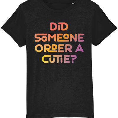 Did someone order a cutie? Kid's t-shirt for a little cutie, ideal gift - Black