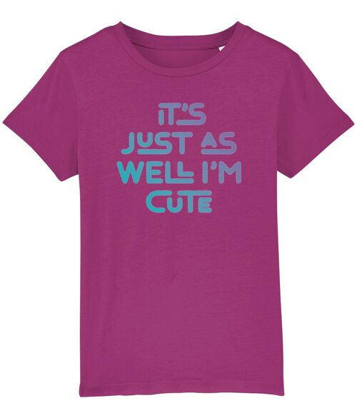 It's just as well I'm cute. Kid's t-shirt for a cheeky child, ideal gift - Orchid Flower