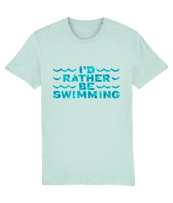 I'D RATHER BE SWIMMING - T-shirt unisexe - Bleu des Caraïbes