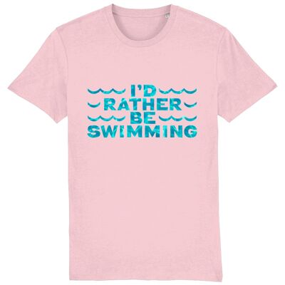 I'D RATHER BE SWIMMING - Unisex t-shirt - Cotton Pink