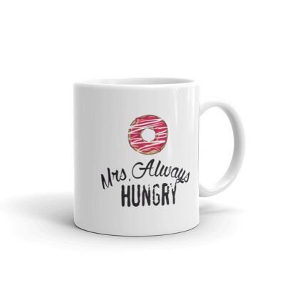 "Mrs Always Hungry" Tasse