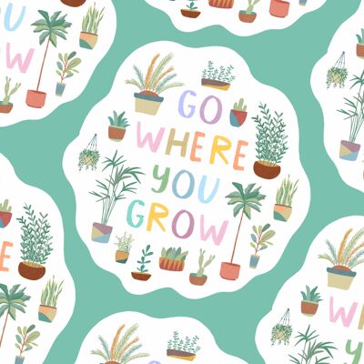 Go Where You Grow Waterproof Sticker
