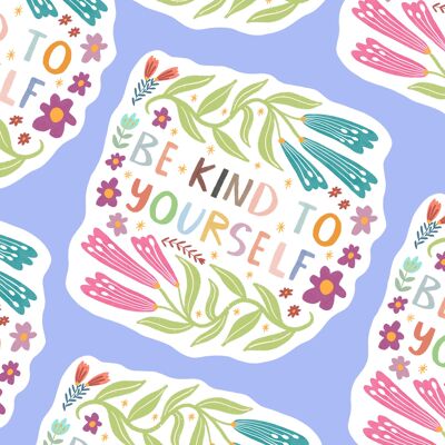 Be Kind To Yourself Waterproof Sticker