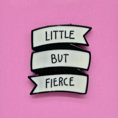 Little But Fierce Enamel Pin