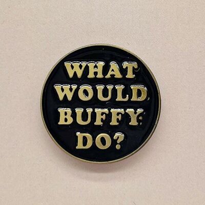¿Qué haría Buffy? Pin de esmalte