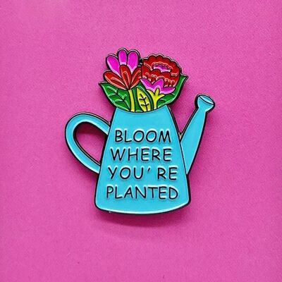 Bloom Where You're Planted Enamel Pin
