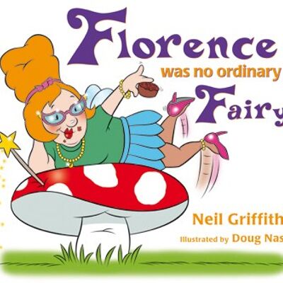 Florence was no ordinary fairy