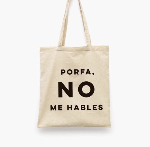 Porfa, no me hables Tote Bag