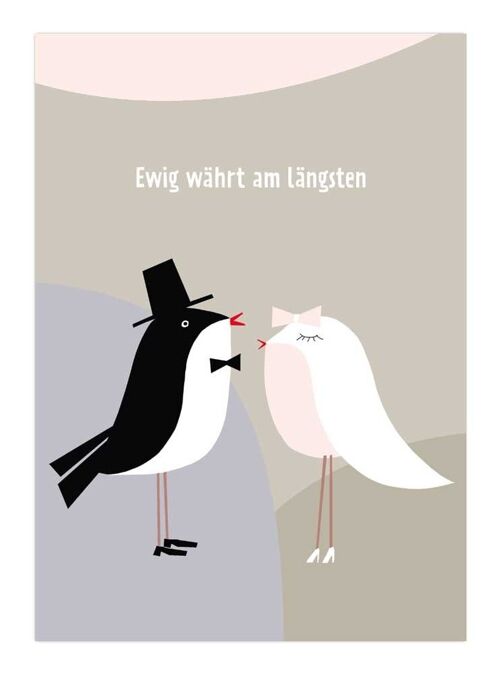 Ewig währt am längsten