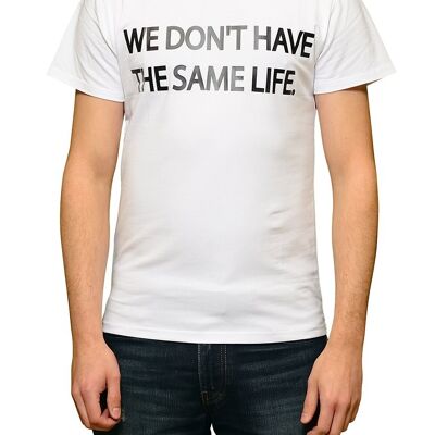 Camiseta blanca No tenemos la misma vida