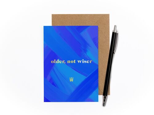 Older Not Wiser Foiled Card