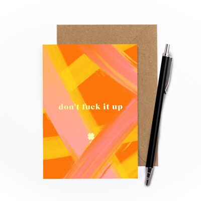 Don't Fuck It Up Foiled Card
