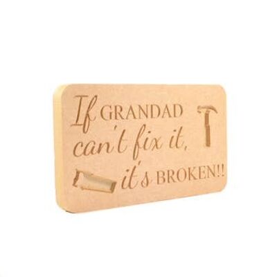 If Grandad can't fix it it's broken, engrave plaque