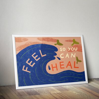 Feel So You Can Heal Print, Mindful Wellbeing Wall Art