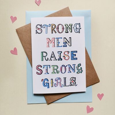 strong-men-raise-strong-girls-card