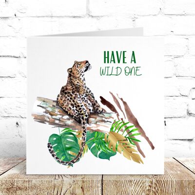 Have a Wild One Birthday Card