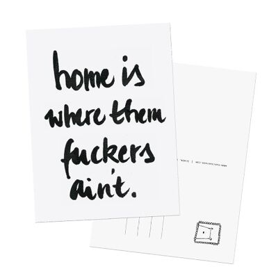 Carte postale "La maison est là où ils ne sont pas des enfoirés"