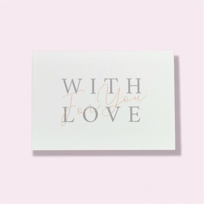 FOR YOU WITH LOVE_greeting card