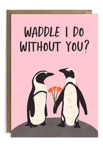 Waddle I Do Valentine’s Day Card | Carte d'anniversaire | Aimer 1