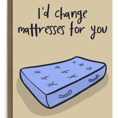 Je changerais de matelas pour toi