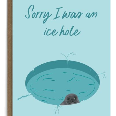 Eisloch | Entschuldigung Karte | Entschuldigungskarte | Lustige traurige Karte