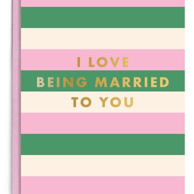 Love Being Married To You | Gold Foil