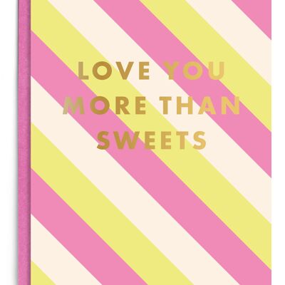 Ich liebe dich mehr als Süßigkeiten | Goldfolie