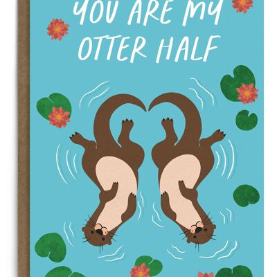 Otter Half | Valentine's Day Card | Funny Anniversary Card