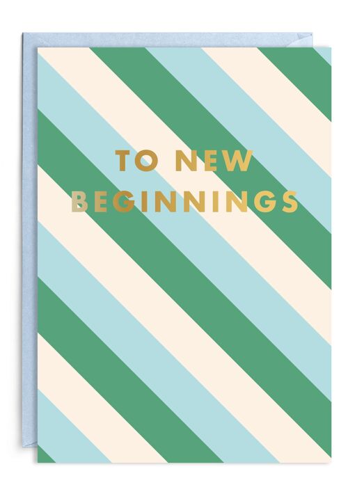 To New Beginnings | Gold Foil