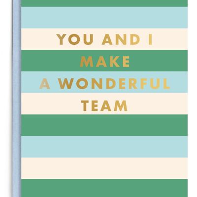 We Make A Wonderful Team | Gold Foil