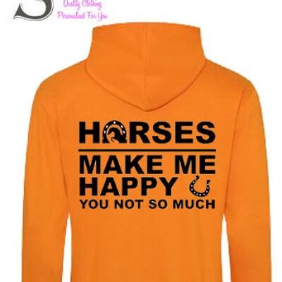 Horses make me happy, you not so much.... slogan hoodie
