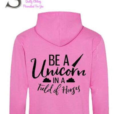 Be A Unicorn In a Field Of Horses....... Slogan Hoodie