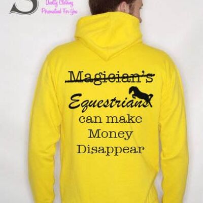 Equestrians can make money disappear.... Slogan Hoodie
