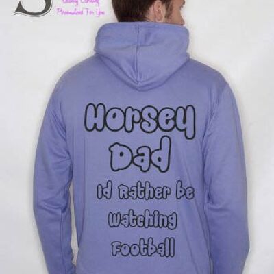 Horsey Dad... I'd rather be watching football .. slogan hoodie