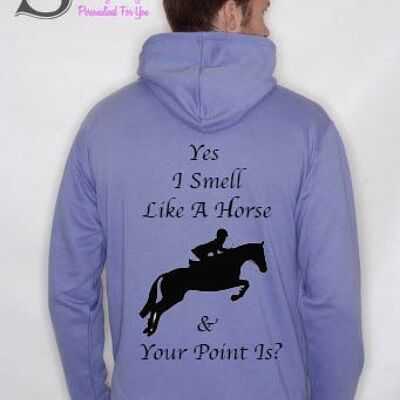 Yes i Smell like a Horse... Slogan Hoodie