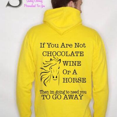 If you are not chocolate wine or a horse... Slogan Hoodie