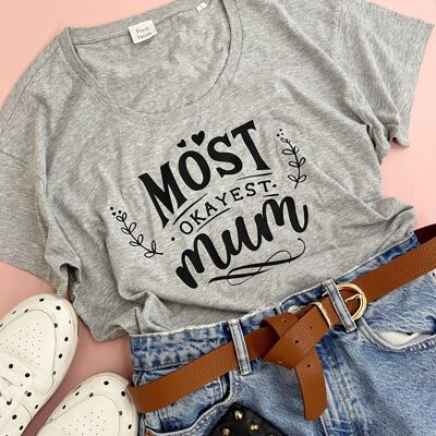 Adult Organic Most Okayest mum T shirt