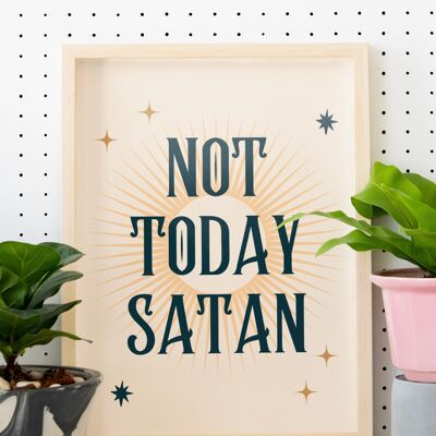 Not Today Satan Quote Print | Minimal Text Wall Art - A4 Print Only