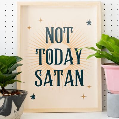 Not Today Satan Quote Print | Minimal Text Wall Art - 50X70CM PRINT ONLY