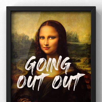 Going Out Out Mona Lisa Print - 40X50CM PRINT ONLY