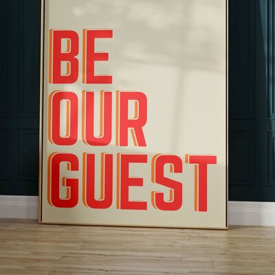 Be Our Guest Quote Print - A1 Print Only