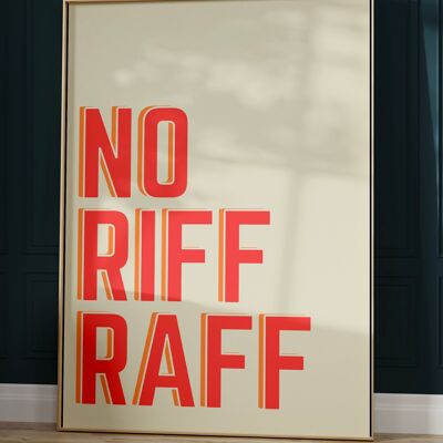 No Riff Raff Quote Print - 40X50CM PRINT ONLY