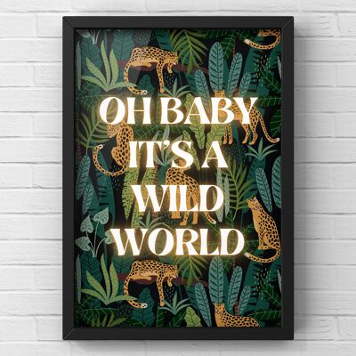 Oh Baby, It’s a Wild World - A4 Print