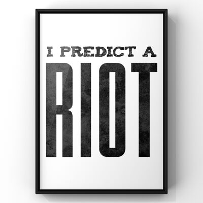 I Predict A Riot - A4 Print