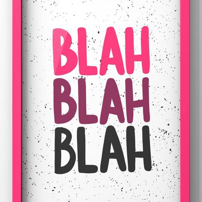 Blah Blah Blah Quote Print - A4 Print